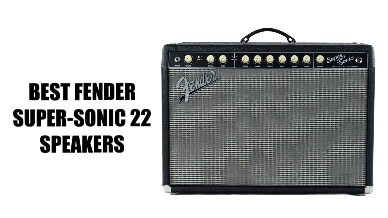 The Best Speaker for a Fender SuperSonic 22 Combo Amplifier Listed!